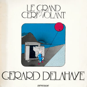 gerarddelahaye legrandcerfvolant