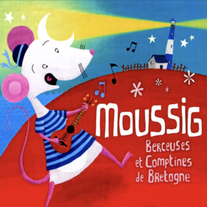 Moussig-berceusesetcomptines de bretagne