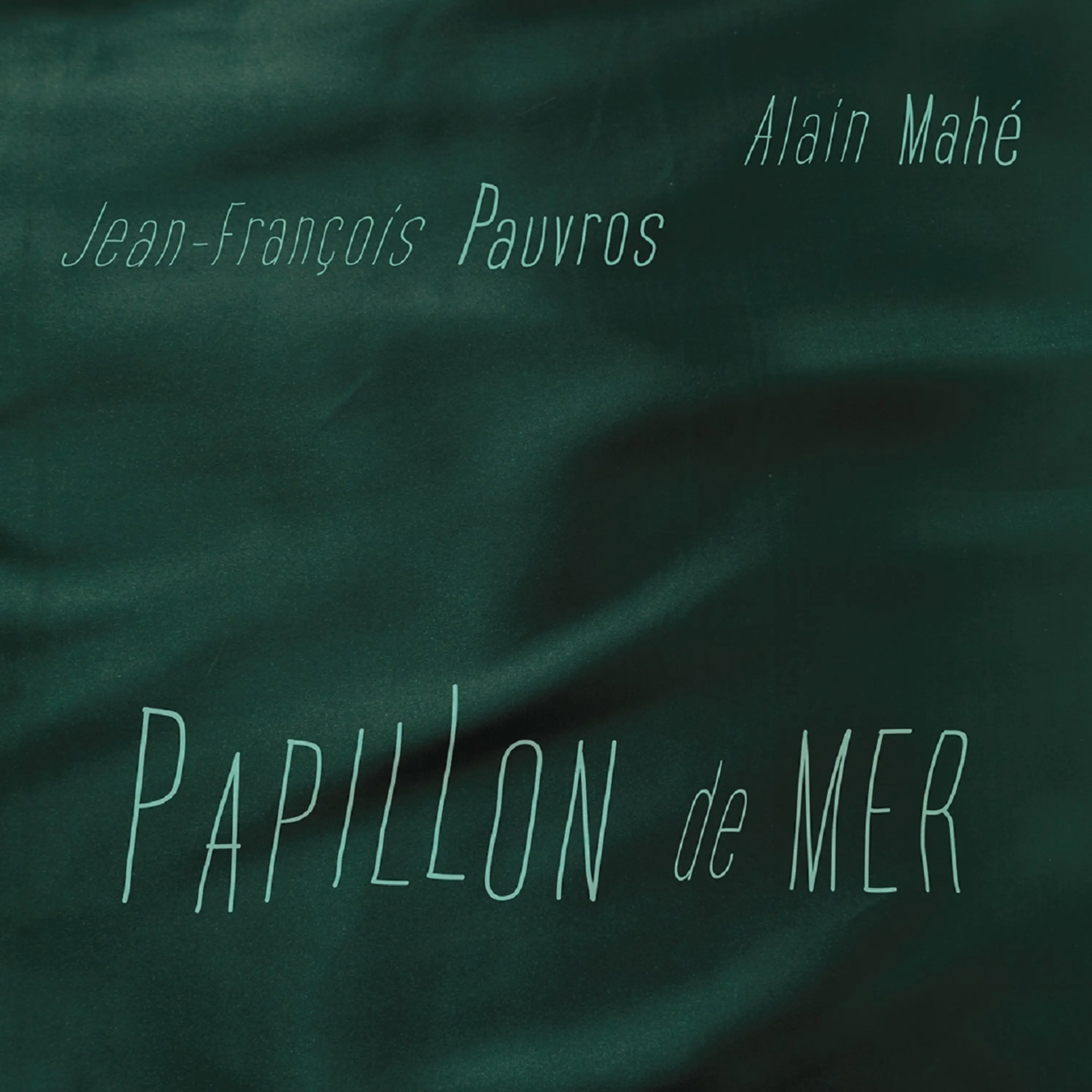 Alain Mahé & Jean François Pauvros - Papillon de mer